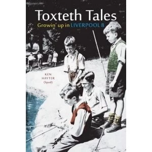 Image of Toxteth Tales Growin' up in Liverpool 8 Paperback / softback 2017