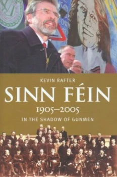 Image of Sinn Fin 1905-2005 by Kevin Rafter Hardback