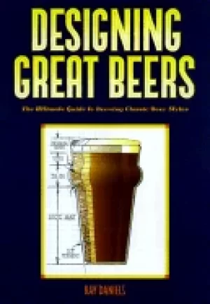 Image of designing great beers the ultimate guide to brewing classic beer styles