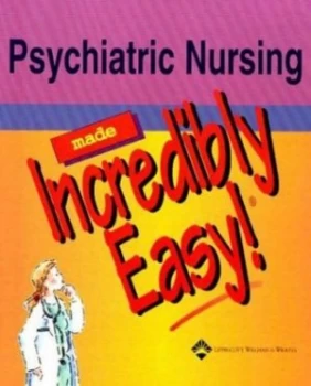 Image of Psychiatric Nursing Made Incredibly Easy by Lippincott Williams and Wilkins Paperback