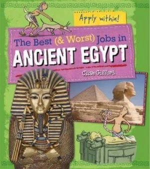Image of The Best and Worst Jobs in Ancient Egypt by Clive Gifford Paperback