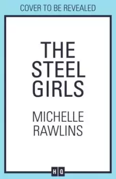 Image of The steel girls by Michelle Rawlins