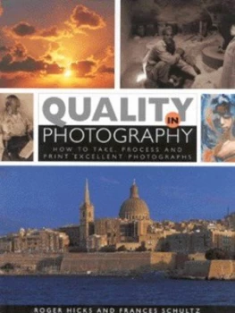 Image of Quality in Photography by Roger Hicks and Frances Schultz Hardback