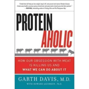 Image of Proteinaholic : How Our Obsession with Meat Is Killing Us and What We Can Do About It