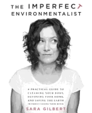 Image of imperfect environmentalist a practical guide to clearing your body detoxing