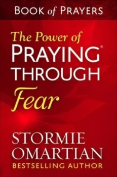 Image of The Power of Praying Through Fear Book of Prayers by Stormie Omartian