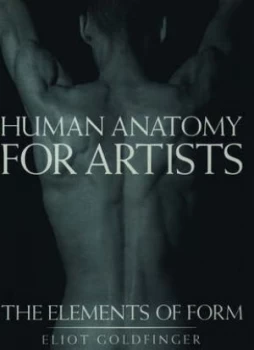 Image of Human Anatomy for Artists by Eliot Goldfinger Hardback