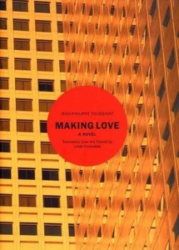 Image of Making Love by Jean-Philippe Toussaint Hardback
