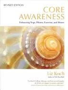 Image of core awareness revised edition enhancing yoga pilates exercise and dance