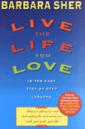 Image of live the life you love in ten easy step by step lessons