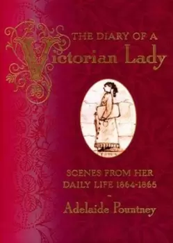 Image of The diary of a Victorian lady by Adelaide Pountney