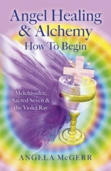 Image of Angel Healing and Alchemy by Angela Mcgerr Paperback