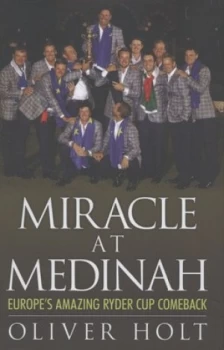 Image of Miracle at Medinah by Oliver Holt Hardback