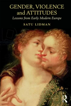 Image of Gender Violence and AttitudesLessons from Early Modern Europe