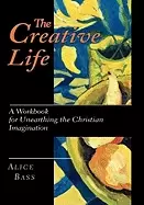 Image of creative life a workbook for unearthing the christian imagination