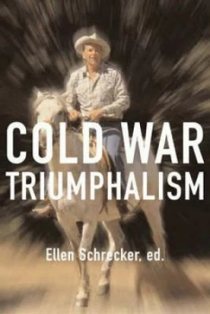 Image of Cold War Triumphalism by Ellen Schrecker Paperback