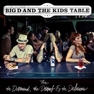 Image of Big D and the Kids Table - For The Damned The Dumb and The Delirious CD