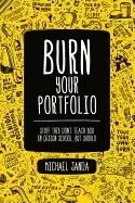 Image of burn your portfolio stuff they dont teach you in design school but should