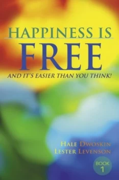 Image of Happiness Is Free Book 1 by Hale Dwoskin and Lester Levenson Book