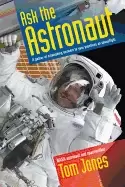 Image of ask the astronaut a galaxy of astonishing answers to your questions on spac