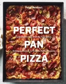 Image of Perfect Pan Pizza : Detroit, Roman, Sicilian, Foccacia, and Grandma Pies to Make at Home