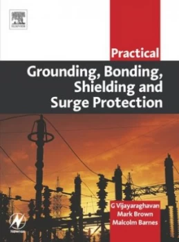 Image of Practical Grounding Bonding Shielding and Surge Protection by G Vijayaraghavan Paperback