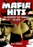 Image of mafia hits 100 murders that changed the mob
