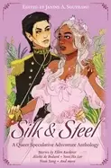 Image of silk and steel a queer speculative adventure anthology