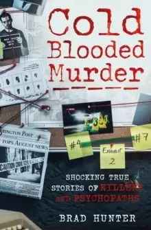 Image of Cold Blooded Murder : Shocking True Stories of Killers and Psychopaths