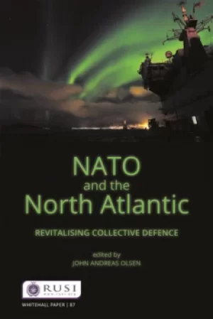 Image of NATO and the North AtlanticRevitalising Collective Defence