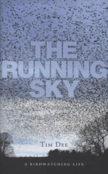 Image of The Running Sky by Tim Dee Hardback