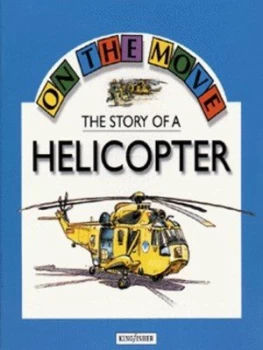 Image of The Story of a Helicopter by Angela Royston and Philippe Dupasquier Paperback