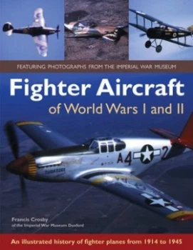 Image of Fighter Aircraft of World Wars I and Ii by Francis Crosby Paperback