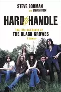 Image of hard to handle the life and death of the Black crowes