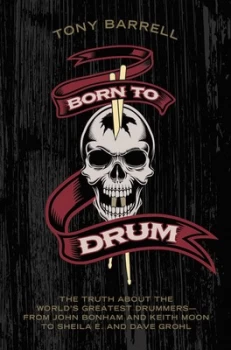Image of Born to Drum by Tony Barrell Hardback
