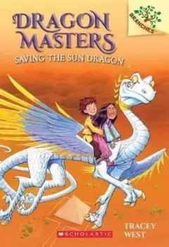Image of Saving the Sun Dragon: A Branches Book (Dragon Masters by Tracey West
