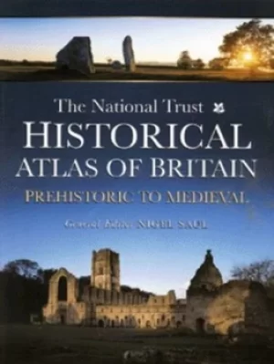 Image of The National Trust historical atlas of Britain by Nigel Saul|National Trust