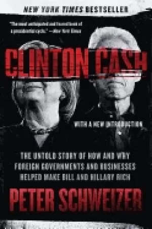 Image of clinton cash the untold story of how and why foreign governments and busine