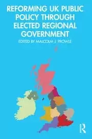 Image of Reforming UK Public Policy Through Elected Regional Government