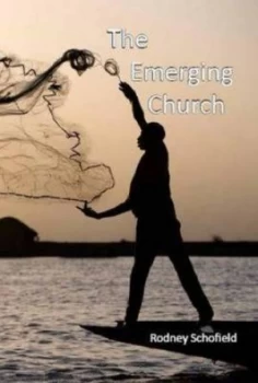 Image of The Emerging Church by Rodney Schofield Hardback