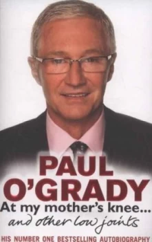 Image of At My Mothers Knee-- and Other Low Joints by Paul Ogrady Paperback