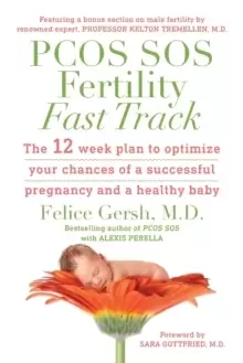 Image of Pcos SOS Fertility Fast Track : The 12-Week Plan to Optimize Your Chances of a Successful Pregnancy and a Healthy Baby