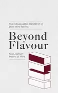 Image of beyond flavour the indispensable handbook to blind wine tasting