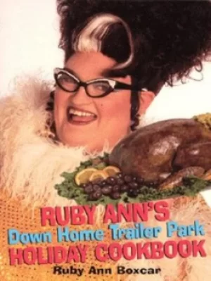 Image of Ruby Anns down home trailer park holiday cookbook by Ruby Ann Boxcar