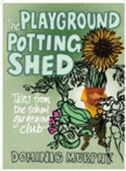 Image of The Playground Potting Shed by Dominic Murphy Hardback