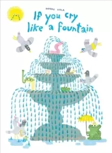 Image of If You Cry Like A Fountain