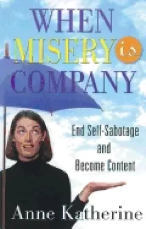 Image of when misery is company end self sabotage and become content