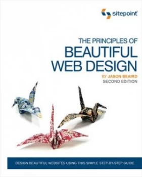 Image of The Principles of Beautiful Web Design by Jason Beaird Paperback