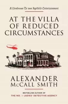Image of At the Villa of Reduced Circumstances by Alexander McCall Smith