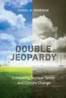 Image of Double Jeopardy : Combating Nuclear Terror and Climate Change